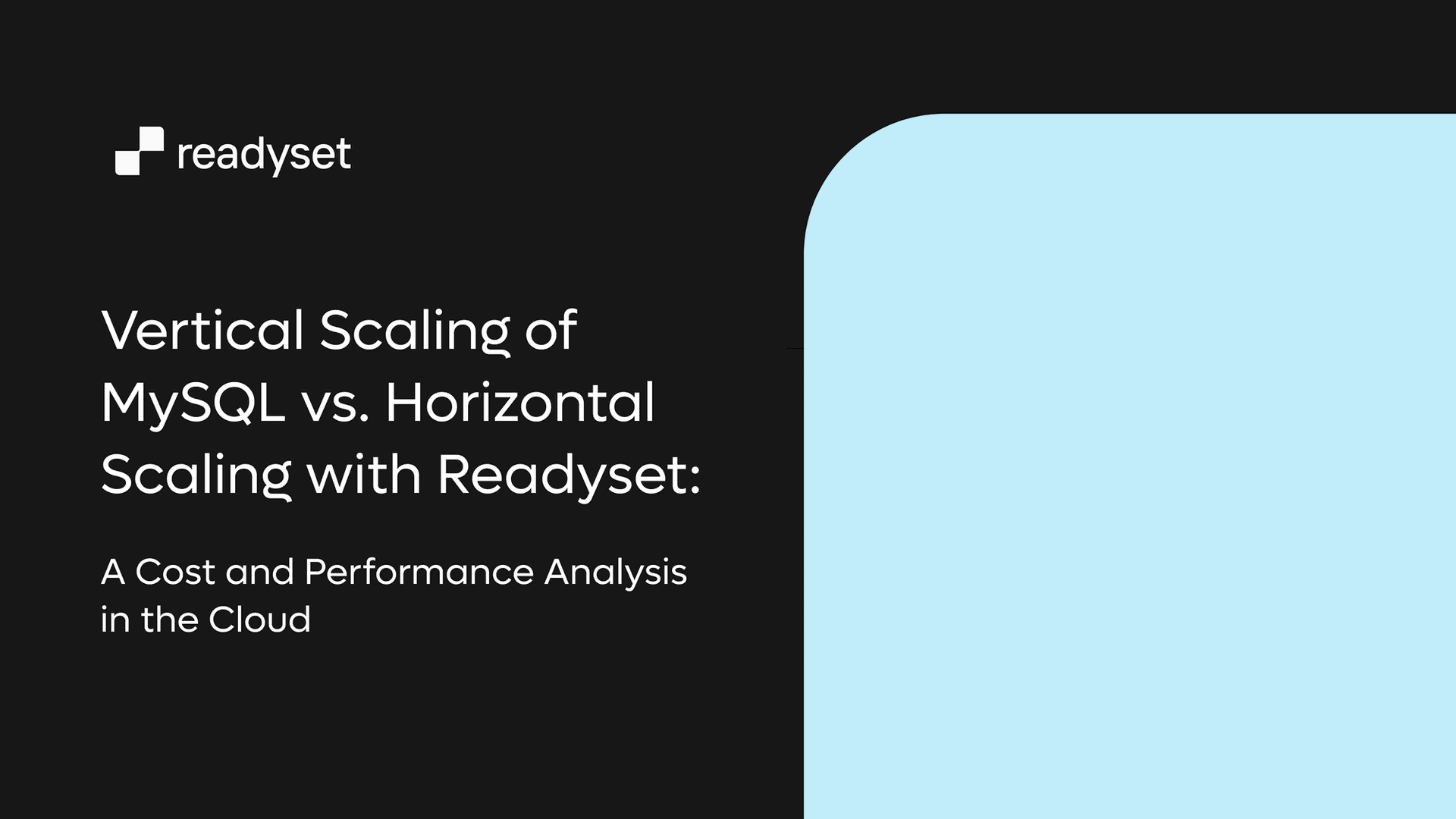 Vertical Scaling of MySQL vs. Horizontal Scaling with Readyset: A Cost and Performance Analysis in the Cloud