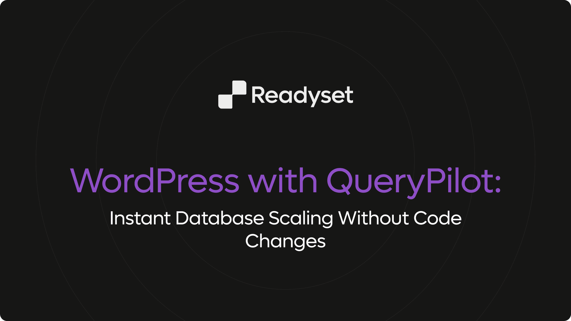 WordPress with QueryPilot: Instant Database Scaling Without Code Changes