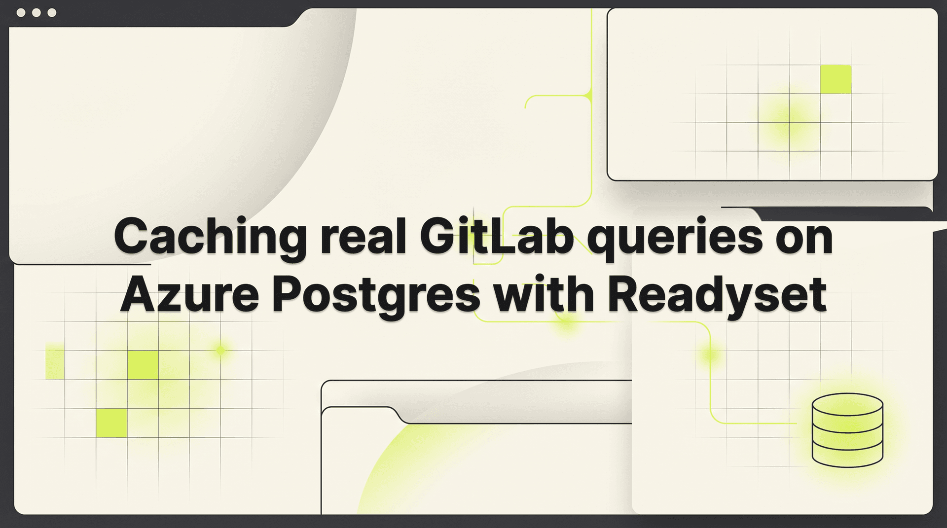 Caching real GitLab queries on Azure Postgres with Readyset